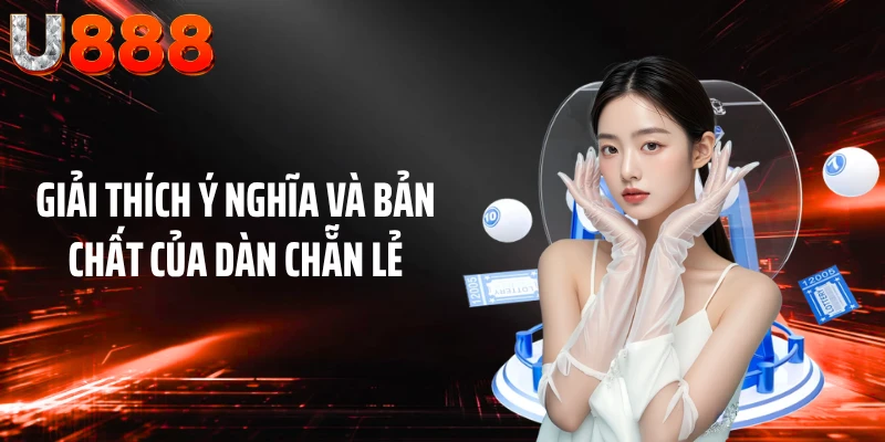 Giải thích ý nghĩa và bản chất của dàn chẵn lẻ