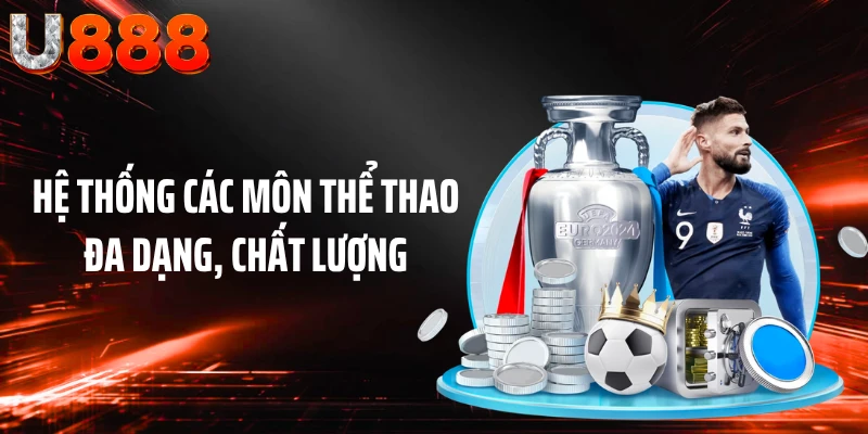 Hệ thống các môn thể thao đa dạng, chất lượng