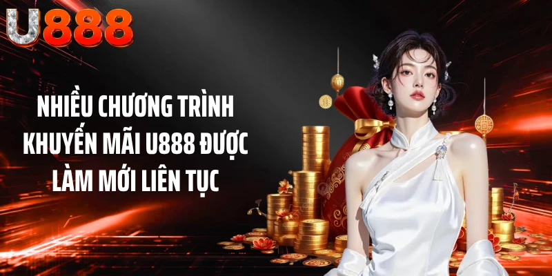 Nhiều chương trình khuyến mãi U888 được làm mới liên tục